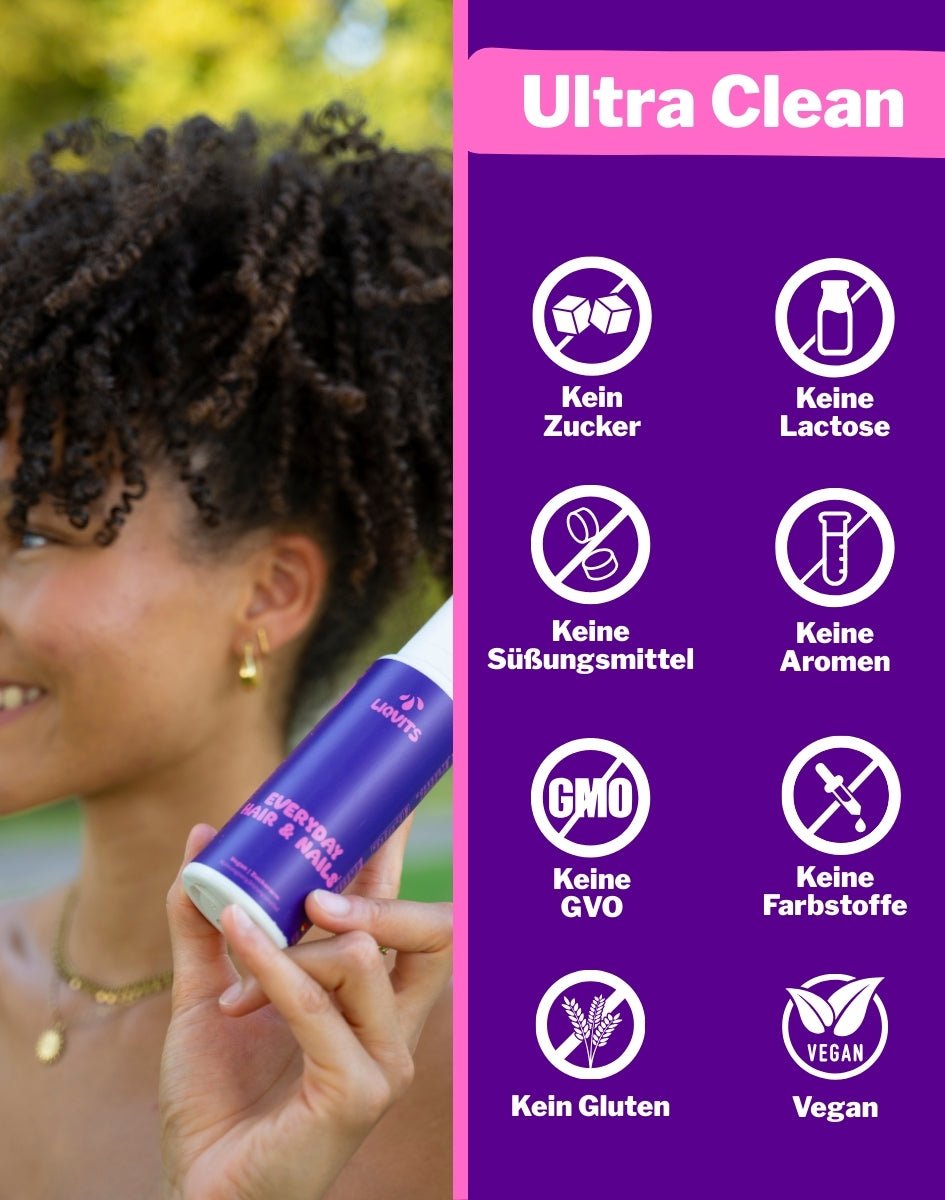 LiqVits Everyday Hair & Nails Ultra Clean Nahrungsergänzung mit Mehrwerten Ohne Zucker Ohne Süßungsmittel Ohne GMO Genveränderung Ohne Gluten Ohne Lactose Ohne Aromen Ohne Farbstoffe Vegan